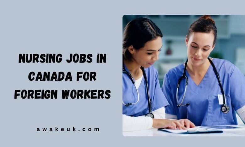 Nursing Jobs in Canada for Foreign Workers