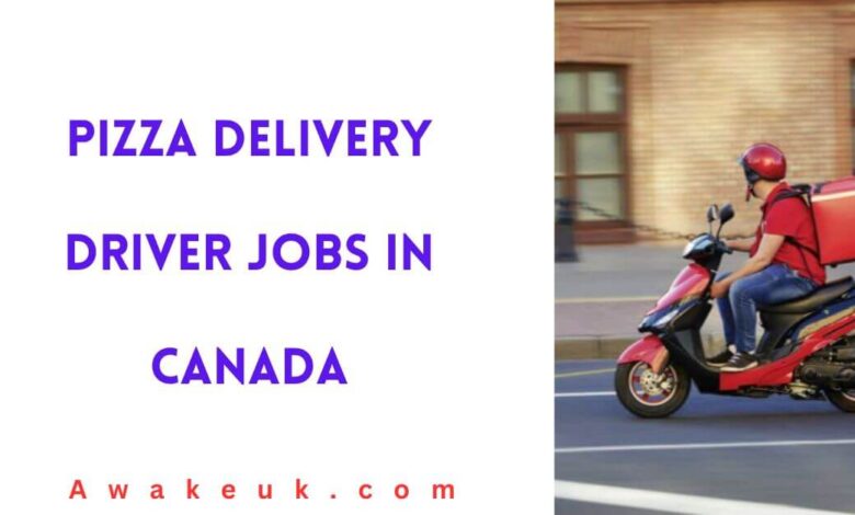 Pizza Delivery Driver Jobs in Canada