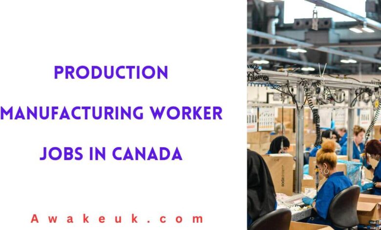 Production Manufacturing Worker Jobs in Canada