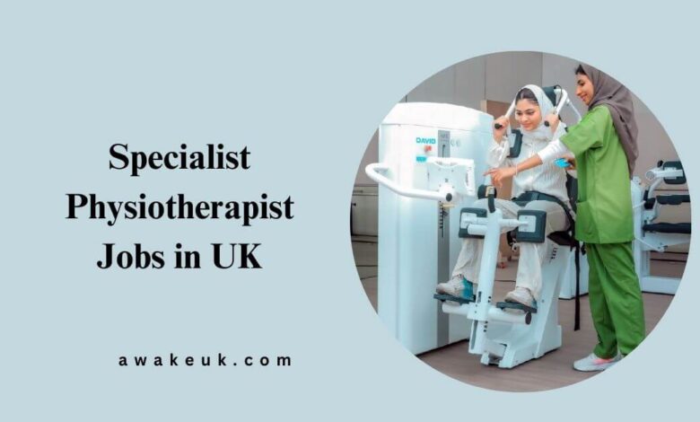 Specialist Physiotherapist Jobs in UK