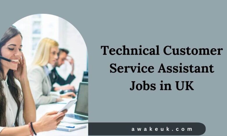 Technical Customer Service Assistant Jobs in UK