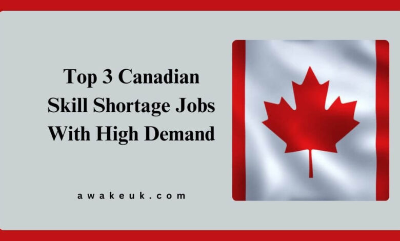 Top 3 Canadian Skill Shortage Jobs With High Demand