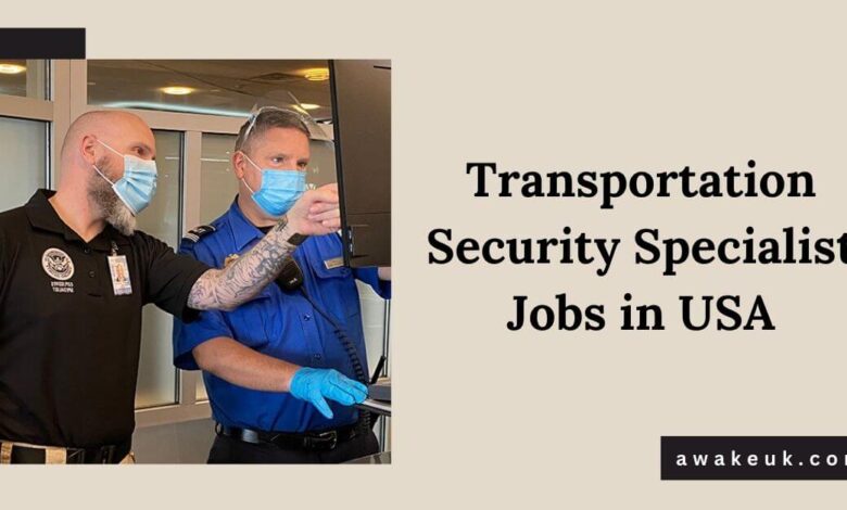 Transportation Security Specialist Jobs in USA