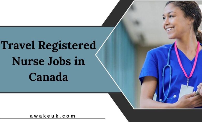 Travel Registered Nurse Jobs in Canada