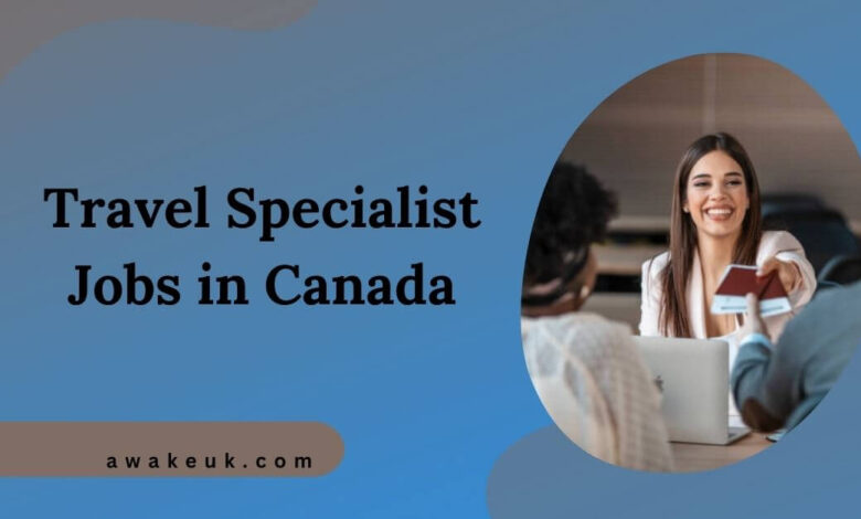 Travel Specialist Jobs in Canada