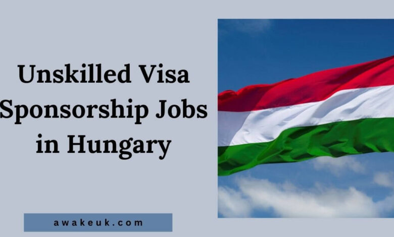 Unskilled Visa Sponsorship Jobs in Hungary