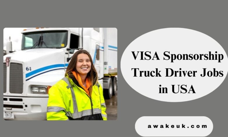 VISA Sponsorship Truck Driver Jobs in USA