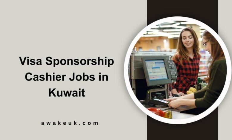 Visa Sponsorship Cashier Jobs in Kuwait