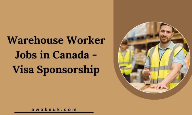 Warehouse Worker Jobs in Canada - Visa Sponsorship