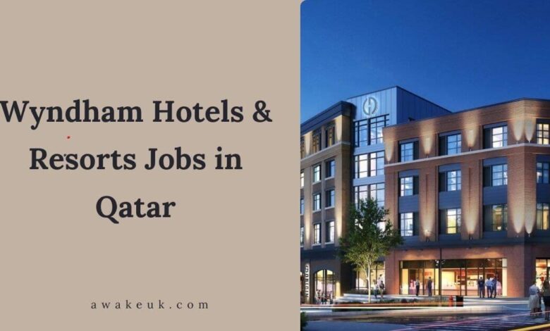 Wyndham Hotels & Resorts Jobs in Qatar