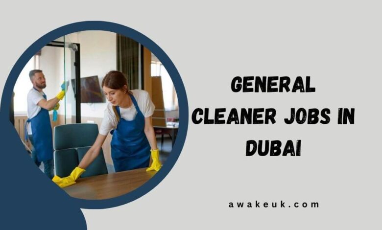 General Cleaner Jobs in Dubai