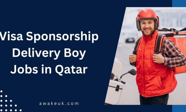 Visa Sponsorship Delivery Boy Jobs in Qatar