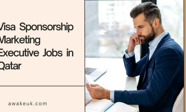 Visa Sponsorship Marketing Executive Jobs in Qatar