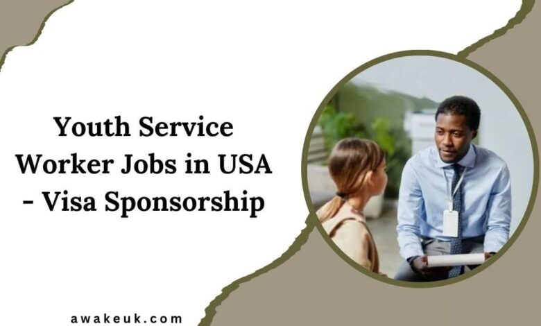 Youth Service Worker Jobs in USA - Visa Sponsorship