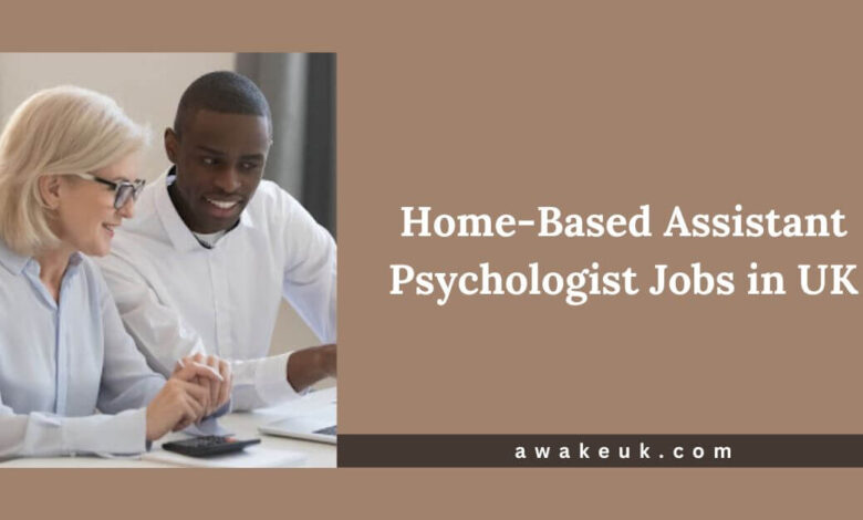 Home-Based Assistant Psychologist Jobs in UK